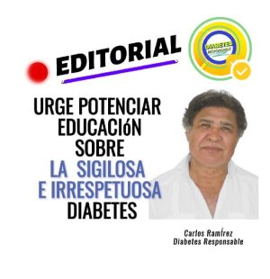 EDITORIAL: Urge Potenciar Educación Sobre La Sigilosa e Irrespetuosa&nbsp;Diabetes