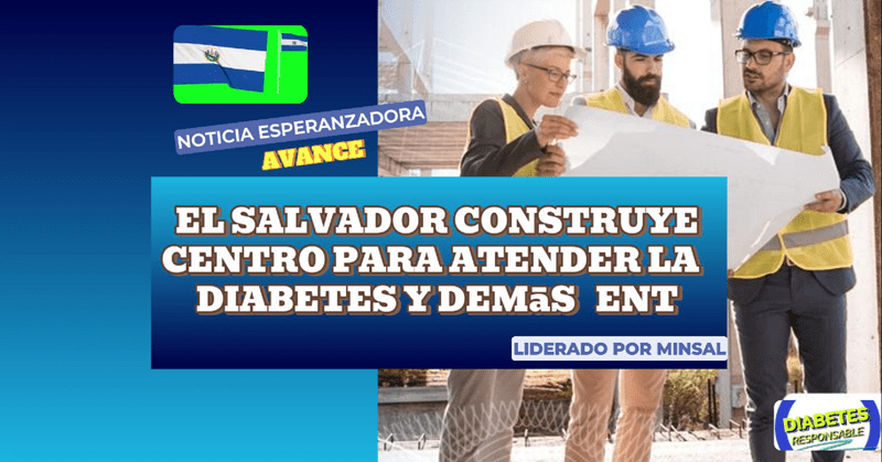 minsal construye centro especializado para atención de la diabetes y demás enfermedades no transmisibles&nbsp;(ENT)