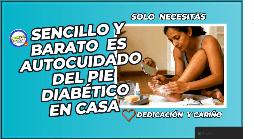 SIMPLE  Y BARATO   ES AUTOPREVENIR   EL PIE DIABETICO EN&nbsp;CASA