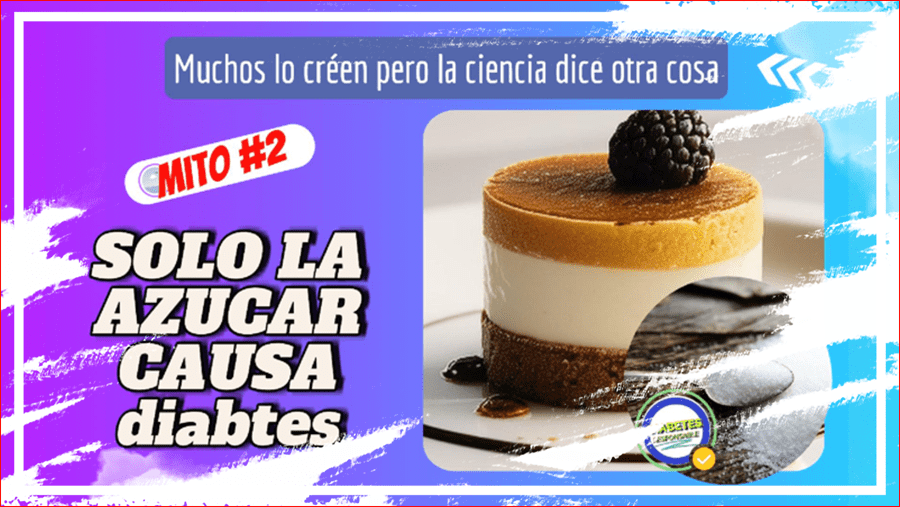 Mito  #2.  La diabetes solo la causa el&nbsp;azúcar
